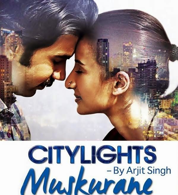 Muskurane, citylights, arijit singh new song,