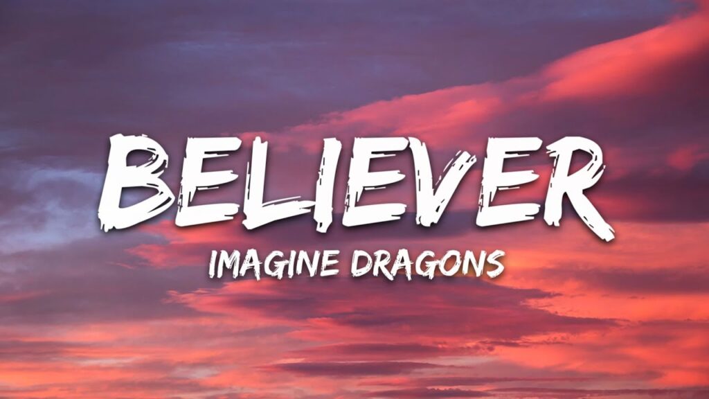 BelieverLyrics, Imagine dragons, believer song,