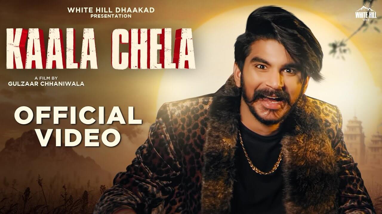 Kaala Chela Song Download, kaala chela Song, Kaala Chela Lyrics, Kaala Chela Official Video, Gulzar Chhaniwala Songs,
